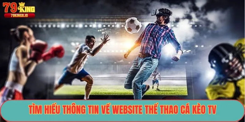 Tìm hiểu thông tin về website thể thao Cá Kèo TV